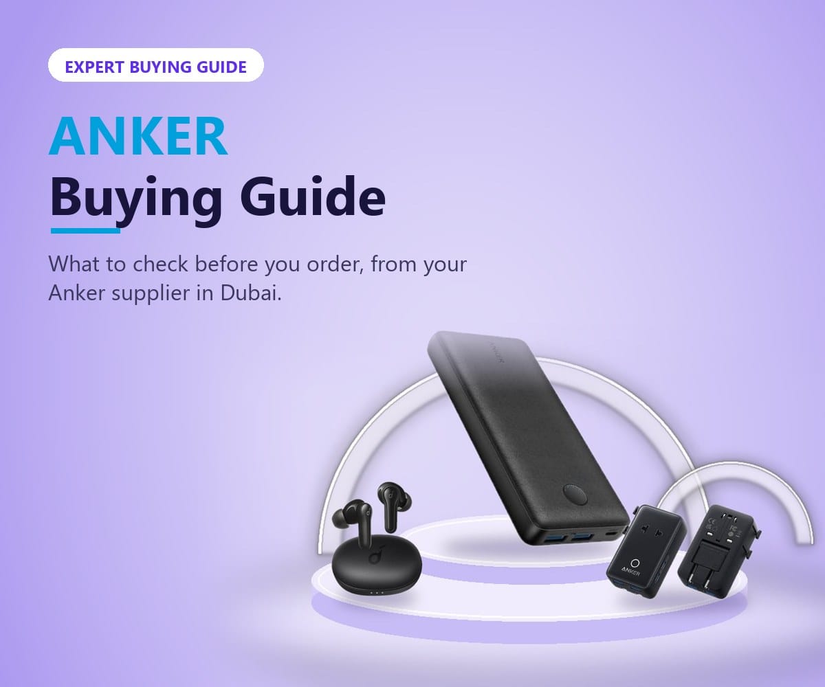 Anker buying guide from Tech Speed Computers Systems, your Anker supplier in Dubai
