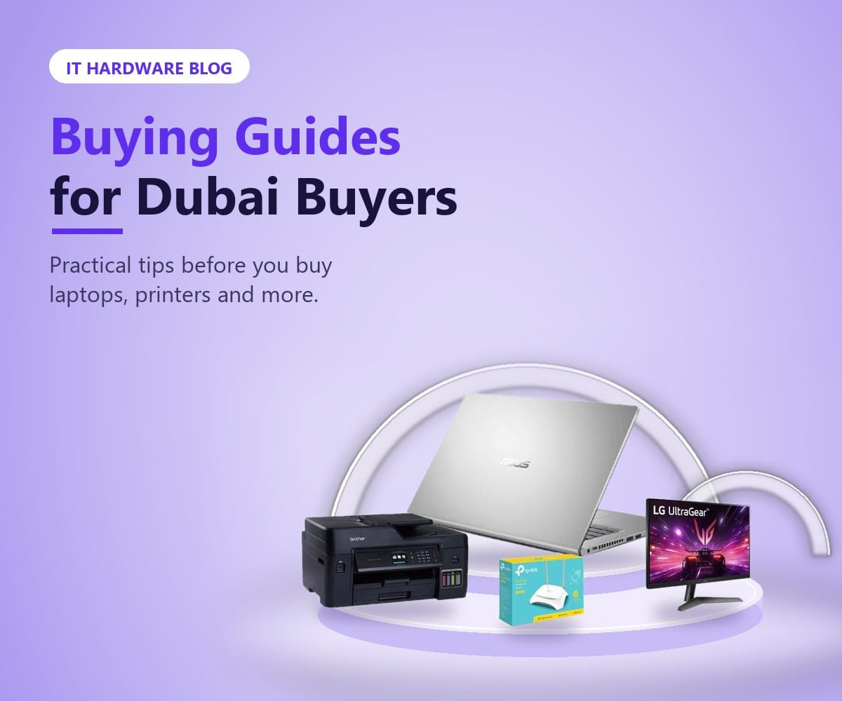 IT hardware blog: buying guides for businesses and buyers in Dubai
