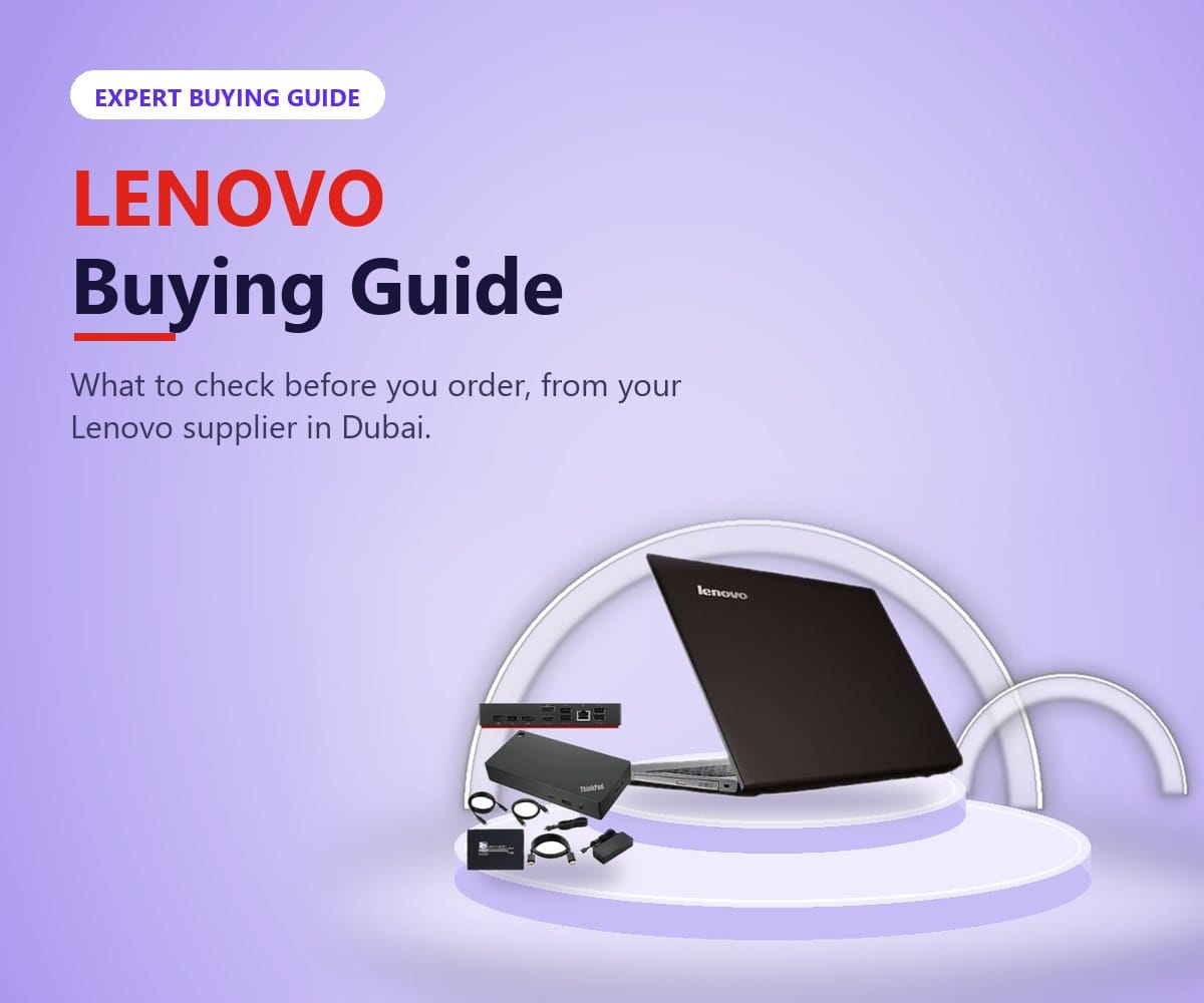 Lenovo buying guide from Tech Speed Computers Systems, your Lenovo supplier in Dubai